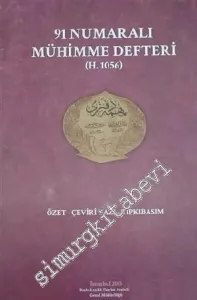 91 Numaralı Mühimme Defteri: H.1056 / Özet - Çeviri Yazı - Tıpkıbasım -