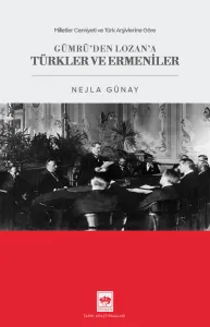 Gümrü'den Lozan'a Türkler ve Ermeniler
