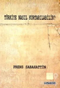 Türkiye Nasıl Kurtarılabilir?
