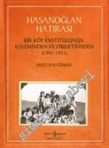 Hasanoğlan Hatırası : Bir Köy Enstitülünün Kaleminden ve Objektifinden (1941 - 1951) -         2026