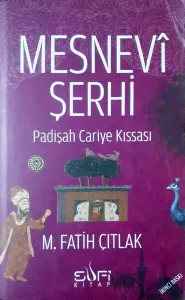Mesnevi Şerhi Padişah Cariye Kıssası