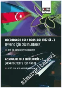 Azerbaycan Halk Dansları Müziği 3 : Piyano İçin Düzenlemeler -         2023