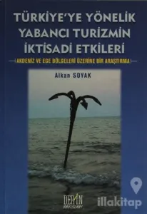 Türkiye'ye Yönelik Yabancı Turizmin İktisadi Etkileri