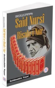 Bediüzzaman Said Nursi Ve Risale-i Nur Bediüzzaman Said Nursi Ve Risale-i Nur