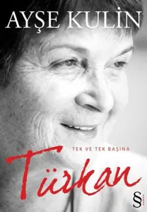 Türkan; Tek ve Tek Başına
