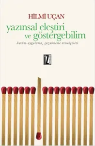 Yazınsal Eleştiri Ve Göstergebilim; Kuram-Uygulama, Çözümleme Örnekçeleri