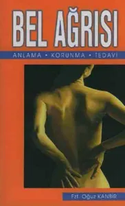 Bel Ağrısı Anlama - Korunma - Tedavi