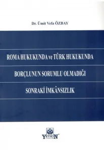 Borçlunun Sorumlu Olmadığı Sonraki İmkansızlık