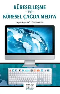 KÜRESELLEŞME VE KÜRESEL ÇAĞDA MEDYA