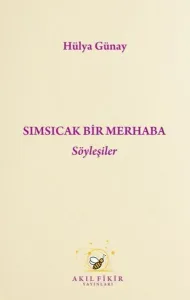 Sımsıcak Bir Merhaba - Söyleşiler