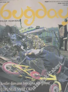 Buğday Ekolojik Yaşam Dergisi - Dosya: Kentler Dünyanın Toprağına Ağır Geliyor - Çöpünüze Sahip Çıkın - Sayı: 10      Mart - Nisan 2001