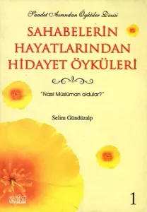 Sahabelerin Hayatlarından Hidayet Öyküleri 1