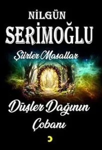 Düşler Dağının Çobanı - Şiirler Masallar
