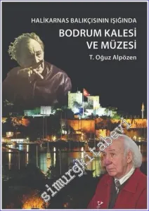 Bodrum Kalesi ve Müzesi : Halikarnas Balıkçısı'nın Işığında -        2022