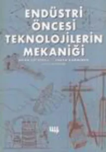 Endüstri Öncesi Teknolojilerin Mekaniği