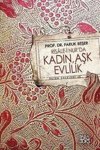 Risale-i Nur'da Kadın, Evlilik, Aşk ve Aile