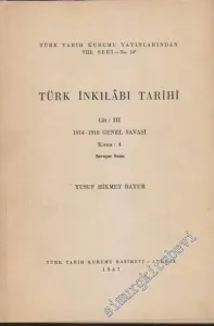 Türk İnkılabı Tarihi Cilt: III: 1914 - 1918 Genel Savaş Kısım 4: Savaşın Sonu -