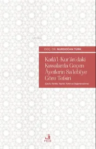 Katlâ'l-Kur'ân'daki Kıssalarda Geçen Âyetlerin Sa'lebî'ye Göre Tefsiri