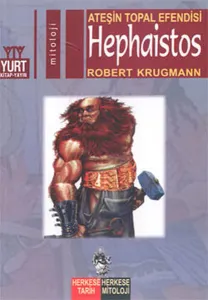 Hephaistos; Ateşin Topal Efendisi
