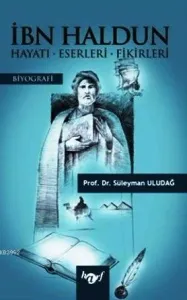 İbn Haldun Hayatı-Eserleri-Fikirleri