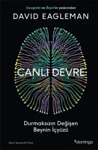 Canlı Devre Durmaksızın Değişen Beynin İçyüzü