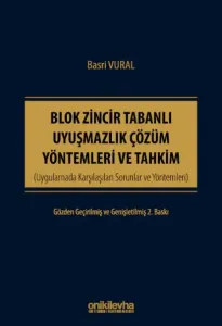 Blok Zincir Tabanlı Uyuşmazlık Çözüm Yöntemleri ve Tahkim