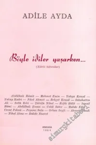 Böyle İdiler Yaşarken - Edebî Hâtıralar -        1984