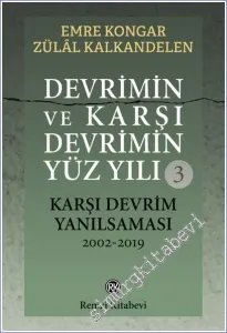 Devrimin ve Karşı Devrimin Yüz Yılı (1919 - 2019) Cilt 3: Karşı Devrim Yanılsaması (2002 - 2019)  -         2023