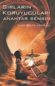 Sırların Koruyucuları Anahtar Sensin