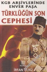 KGB Arşivlerinde Enver Paşa: Türklüğün Son Cephesi -        2005