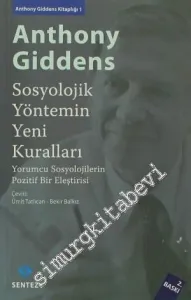 Sosyolojik Yöntemin Yeni Kuralları: Yorumcu Sosyolojilerin Pozitif Bir Eleştirisi -         2013