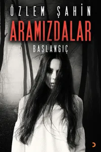 Aramızdalar-Başlangıç