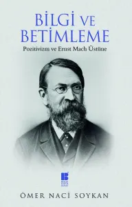 Bilgi ve Betimleme-Pozitivizm ve Ernst Mach Üstüne