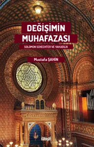 Değişimin Muhafazası 
(Solomon Schechter ve Yahudilik
)