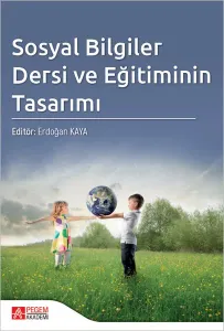 Sosyal Bilgiler Dersi ve Eğitiminin Tasarımı