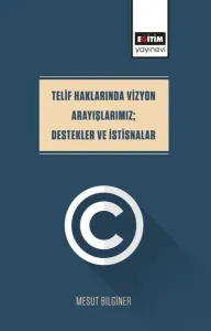 Telif Haklarında Vizyon Arayışlarımız - Destekler ve İstisnalar