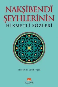 Nakşibendi Şeyhlerinin Hikmetli Sözleri