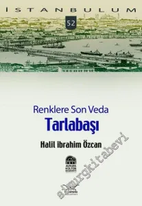 İstanbulum 52: Renklere Son Veda Tarlabaşı -