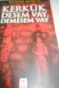 Kerkük Desem Vay Demesem Vay