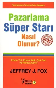 Pazarlama Süper Starı Nasıl Olunur?