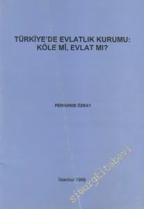 Türkiye'de Evlatlık Kurumu: Köle Mi, Evlat Mı? -