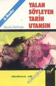 Yalan Söyleyen Tarih Utansın Cilt: 4 -