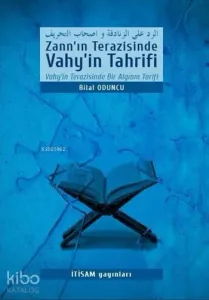 Zann'ın Terazisinde Vahy'in Tahrifi; Vahy'in Terazisinde Bir Algının Tarifi