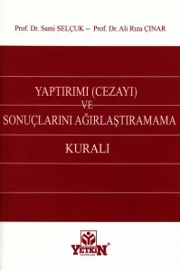 Yaptırımı (Cezayı ) ve Sonuçlarını Ağırlaştıramama Kuralı
