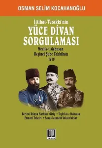 İttihat Terakki'nin Yüce Divan Sorgulaması