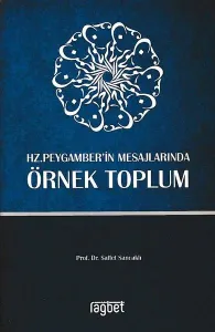 Örnek toplum Hz. Peygamber'in mesajlarında
