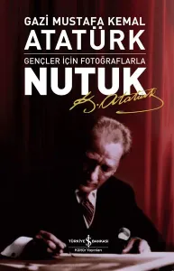Gençler için Fotoğraflarla Nutuk