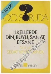 100 Soruda İlkellerde Din Büyü Sanat Efsane -
