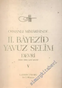 Osmanlı Mimarisinde 2. Bayezid Yavuz Selim Devri  5 ( 886 - 926 / 1481 - 1520 ) -