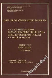 15. 16. Asırlarda Osmanlı İmparatorluğu'nda Zirai Ekonominin Hukuki ve Mali Esasları :1. Cilt Kanunlar (Tıpkıbasım) -